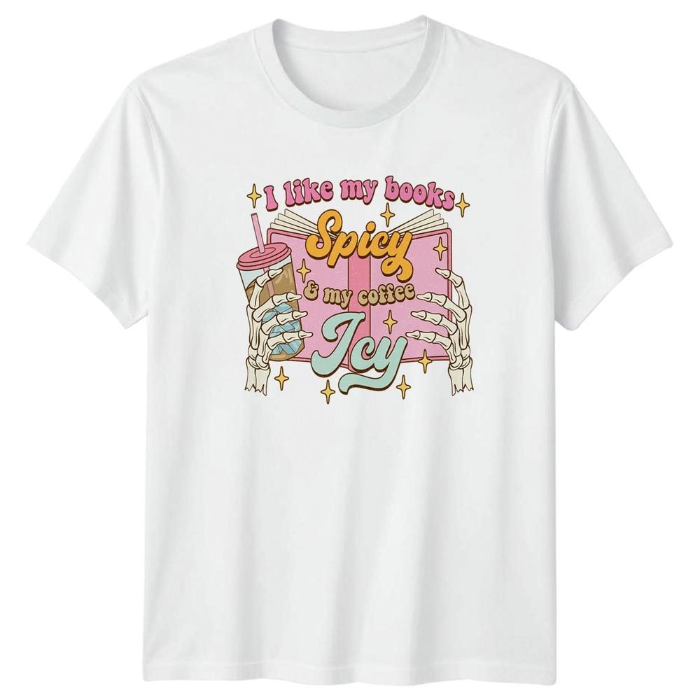 I Like My Books Spicy My Unisexs TShirt RoUnisexce Book Coffee S