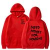 Autumn Winter Funny Need Money Printed Hoodie Fashionable Design for Men and Women Couples Casual Warm Hoodie