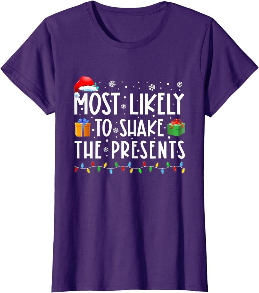 Likely Shake The Presents Family Matching Christmas Ladies  Crewneck T-Shirt Unisex T-Shirt XXXL