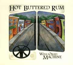 CD HOT BUTTERED RUM - Well-Oiled Machine HAR025 Harmonized Reco 2006 US Country/Folk Used