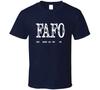 Fafo F@#k Around And Find Out Funny Gift T Shirt