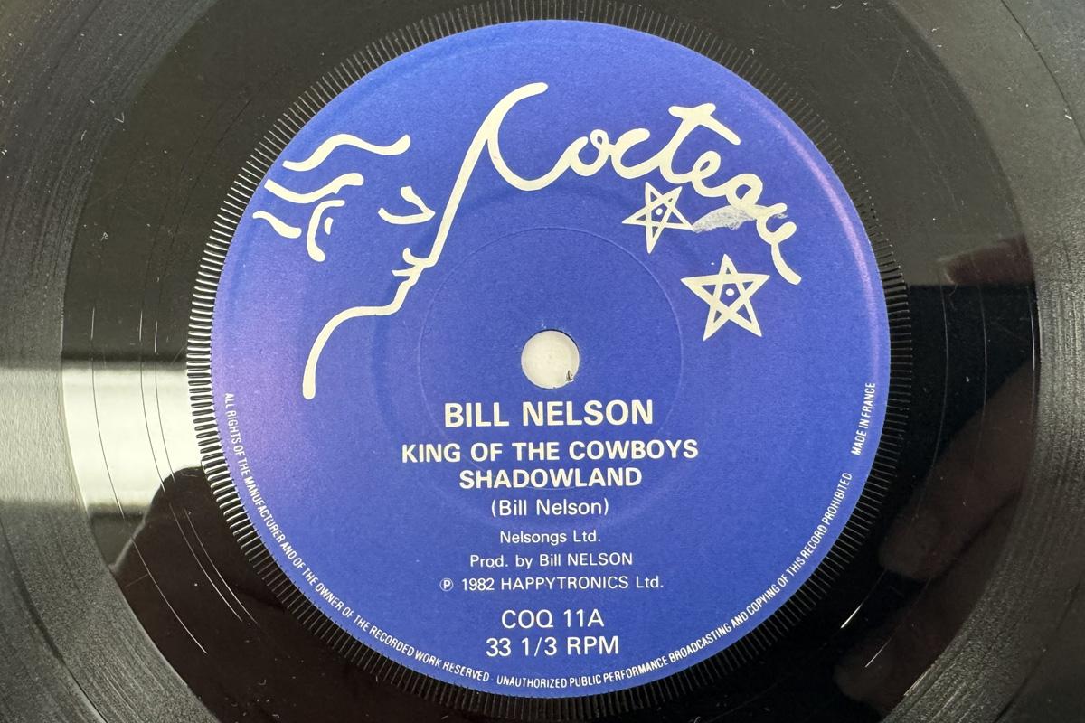 

7inch Record BILL NELSON King Of The Cowboys Shadowland COQ11 Cocteau Records 1982 UK Rock Used