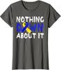 Down Syndrome Awareness Month Nothing Down T21 Day Ladies' Crewneck T-Shirt