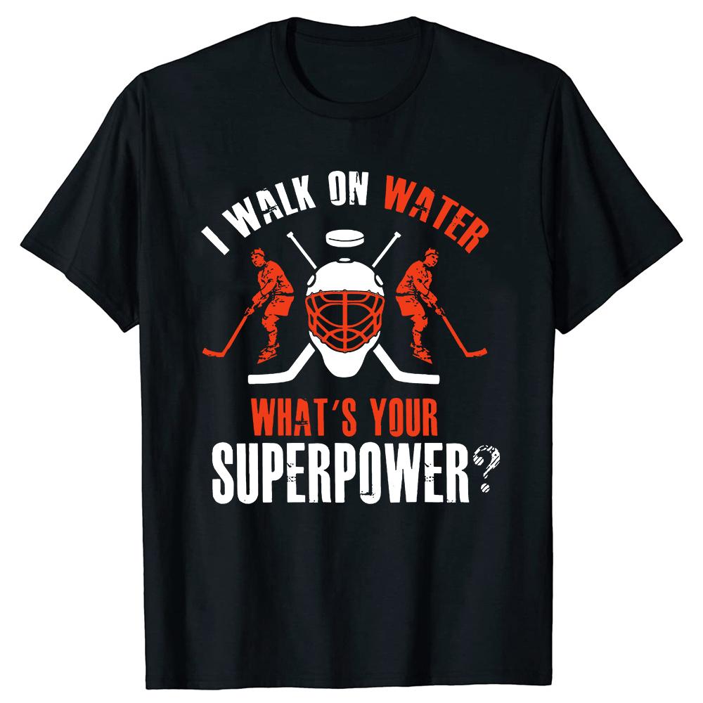 Funny I Walk On Water Whats Your Superpower Funny Hockey Lover TShirt Personalized Adult Tees Normal Ice Hockey T Shirt