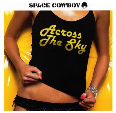 CD SPACE COWBOY - Across The Sky ECB47CD Southern Fried  2003 UK Rock Used