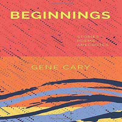 Beginnings by Gene Cary Hardback Book 9781735685304