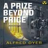 A Prize Beyond Price by Alfred Dyer Paperback Book 9781037109874