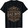 Es kein Dad Bod, es ist eine Vaterfigur Dad Bod Geschenk Unisex T-Shirt