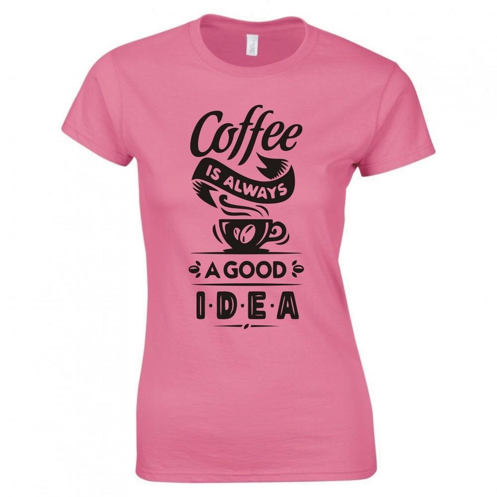 Funny Coffee Is Always A Good Idea Skinny Fit TShirt