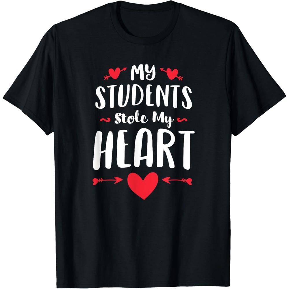 My Students Stole My Heart Shirt Tee Teachers Valentines Day T-Shirt 3XL