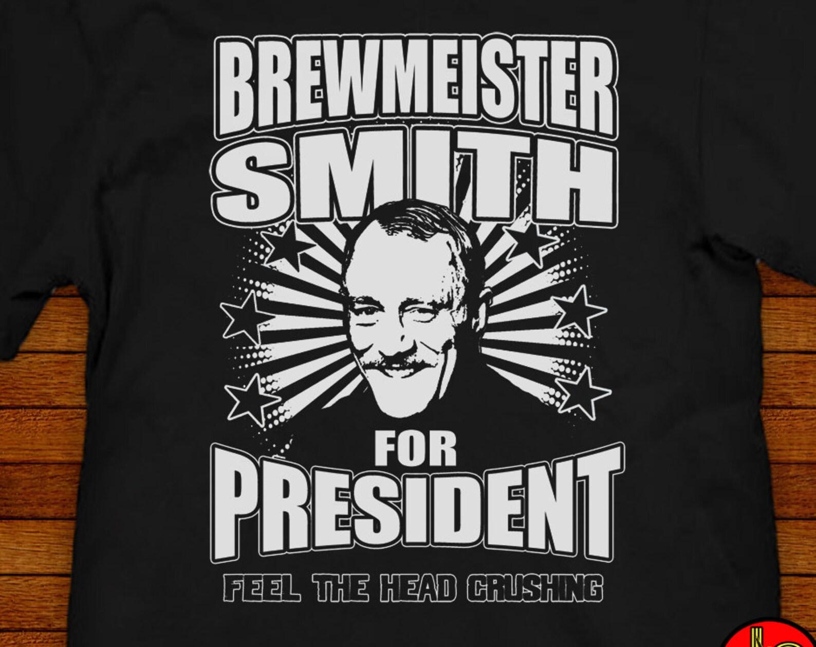 Brewmeister Smith for President T shirt: 80s Movie Pop Art M