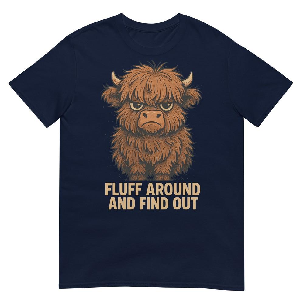 Fluff Around And Find Out Funny Highland Cow TShirt S
