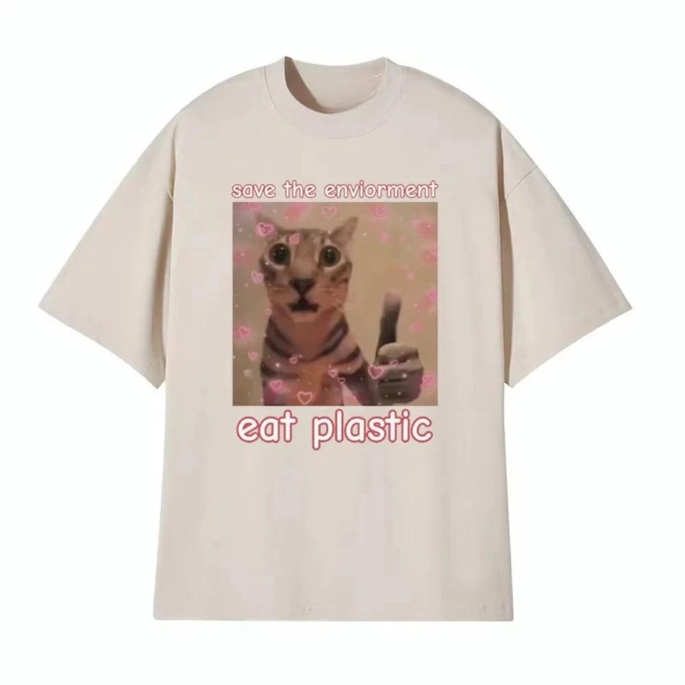 Funny Save The Environment Eat Plastic Cat Meme T Shirt Men Women Fashion Humor Casual T-shirt Female Short Sleeve Shirts