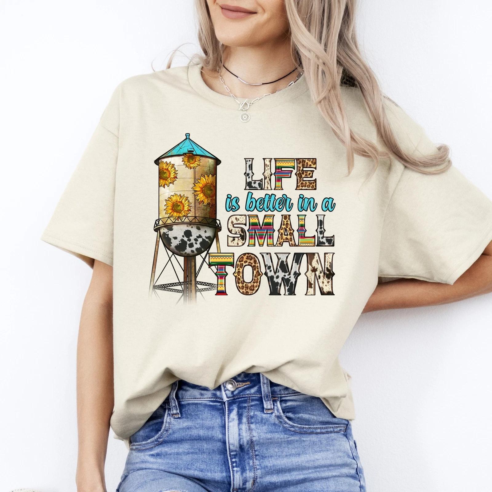 Life is better in a small town T-Shirt gift Western sunflowers small town girl U 4XL