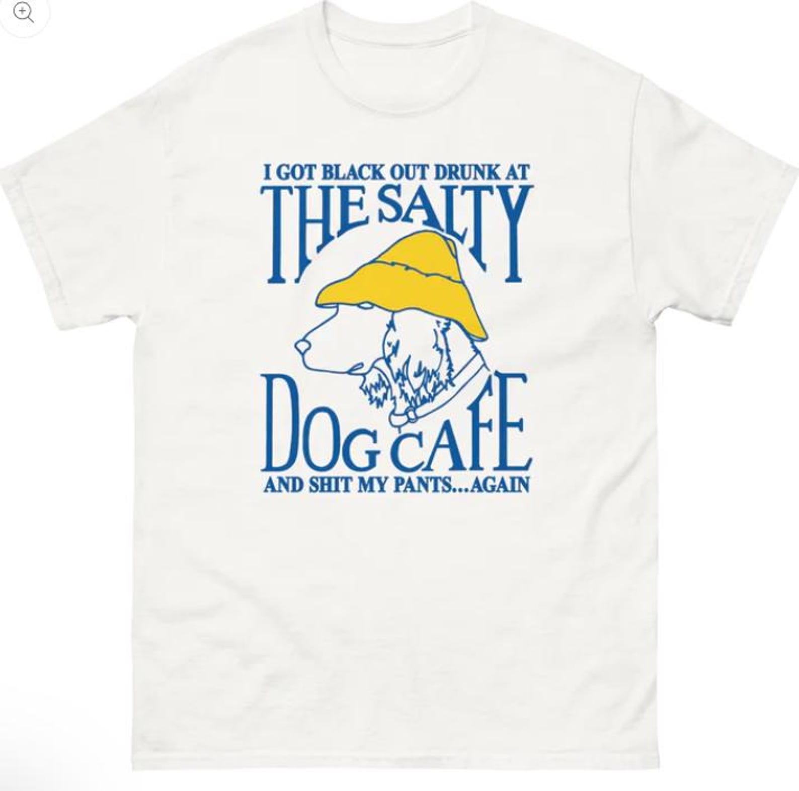 I Got Black Out Drunk At The Dog Cafe And Shit My Pants... Again shirt 4XL