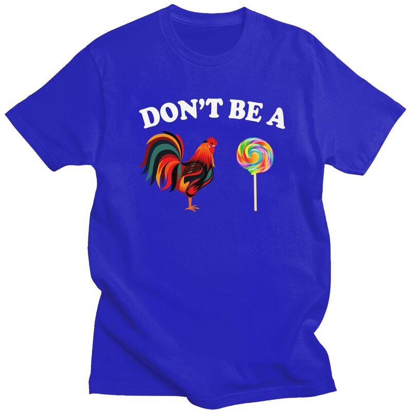 Dont Be A Chicken Lollipop T Shirt for Men Funny Sarcastic Joke Tshirts Streetwaer Short Sleeve Tee Shirt Clothing Gift
