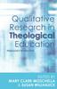 The Qualitative Research In Theological Education : Pedagogy In Practice Book