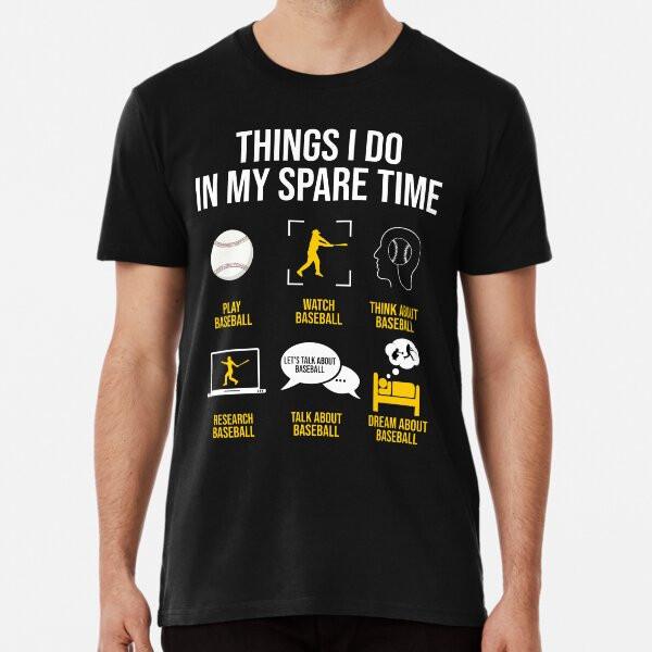 Baseball - Things I Do In My Spare Time T-Shirt S-5XL Best T-Shirt