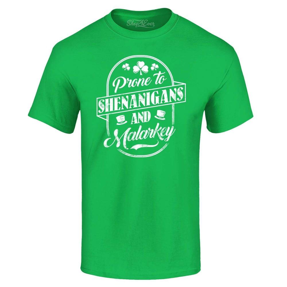 

Prone to Shenanigans and Malarkey T-shirt St. Patricks Shirts L