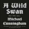 A Wild Swan by Michael Cunningham Paperback Book 9780008140403
