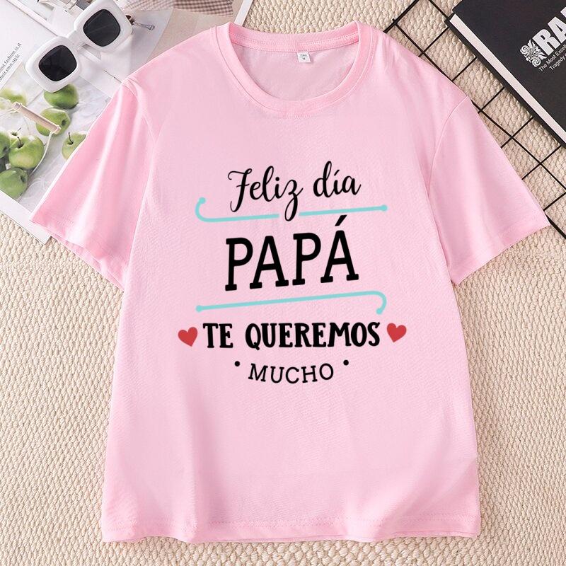 Feliz Dia Papa T Shirt Spanish Fathers Day Tshirt Te Queremos Mucho Papa Tee Unisex Comfortable Round Neck Printed Tees Clothing