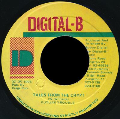 7inch Record FUTURE TROUBLES - Tales From The Crypt NONE Digital-B 1995 Jamaica Reggae, Ska & Dub Used