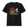 I Can T Have Pickleball FUNNY Shirt Vintage Washed Designer Clothes Comfortable Stretched Soft Graphic Top For Everyday Wear