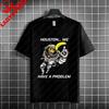 Houston Ich Habe So Unisexy Probleme Lustiges Astronauten Grafik T-Shirt 100% Baumwolle Kurzarm Lässiger Humor Stil T-Shirt Unisex Kleidung