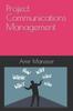 The Project Communications Management Book