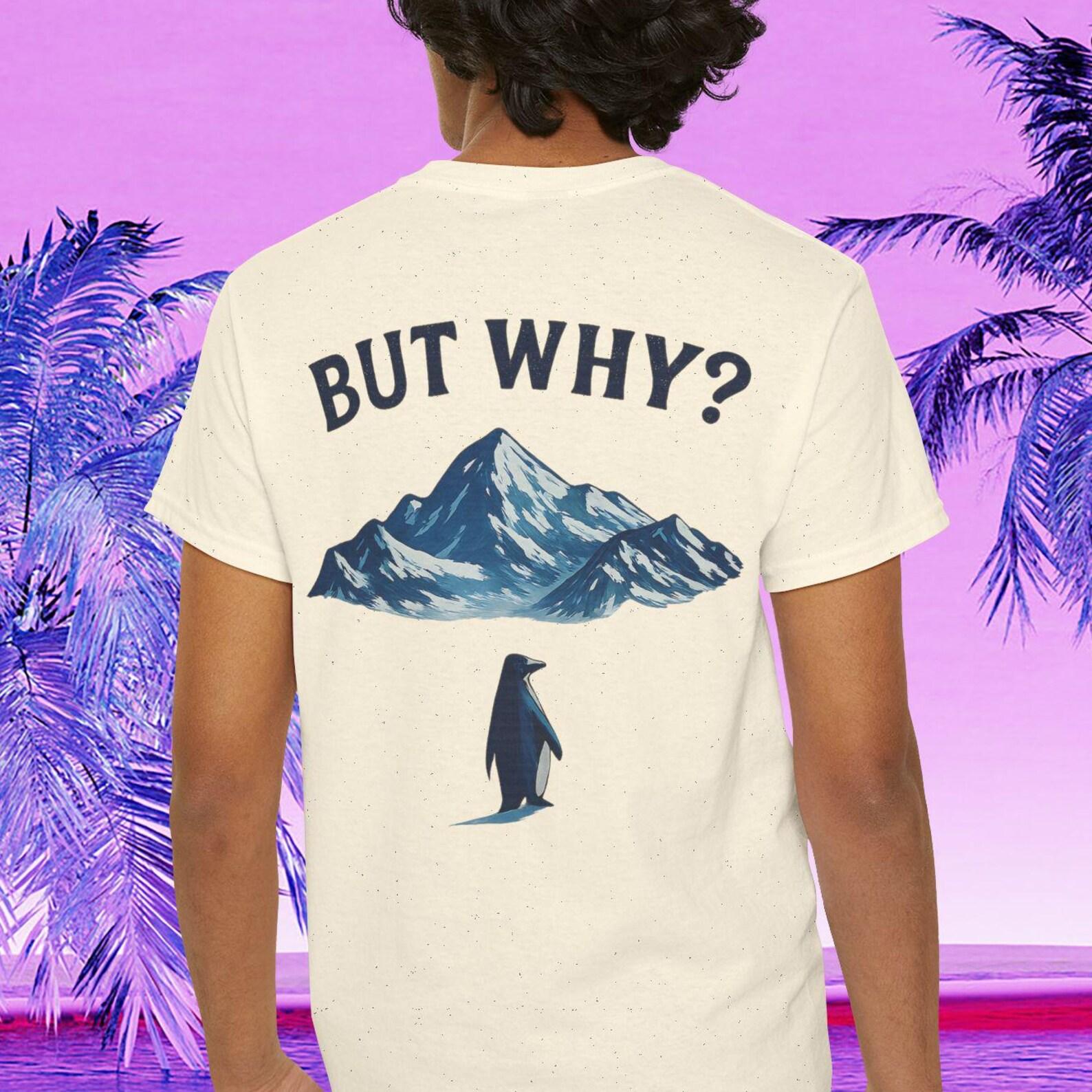 Nihilist Penguin But Why Meme Gift Back Print Shirt, Penguin Trending Meme T-Shirt, Documentary Lover, Motivational Shirt, Novelty Gifts S