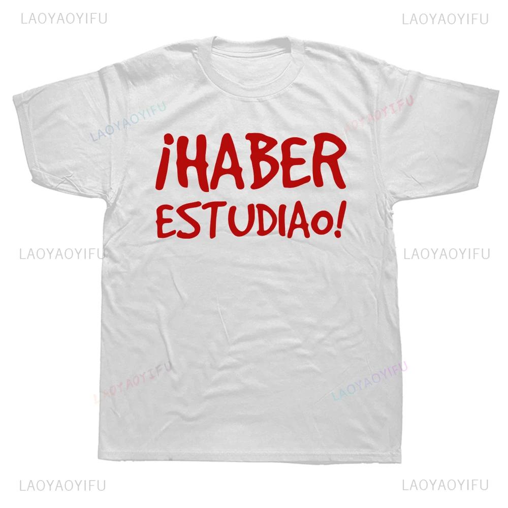Funny Spanish Sayings Phrase Graphic Printed I Have Studied T Shirt Summer Streetwear Short Sleeve Tshirt Harajuku Style T-shirt S