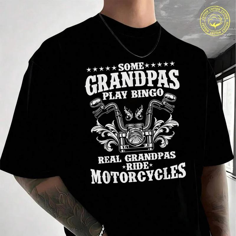 Some Grandpas Play Bingo Real Grandpas Ride Men's Women Summer Cotton T-shirt Moto Short Sleeve