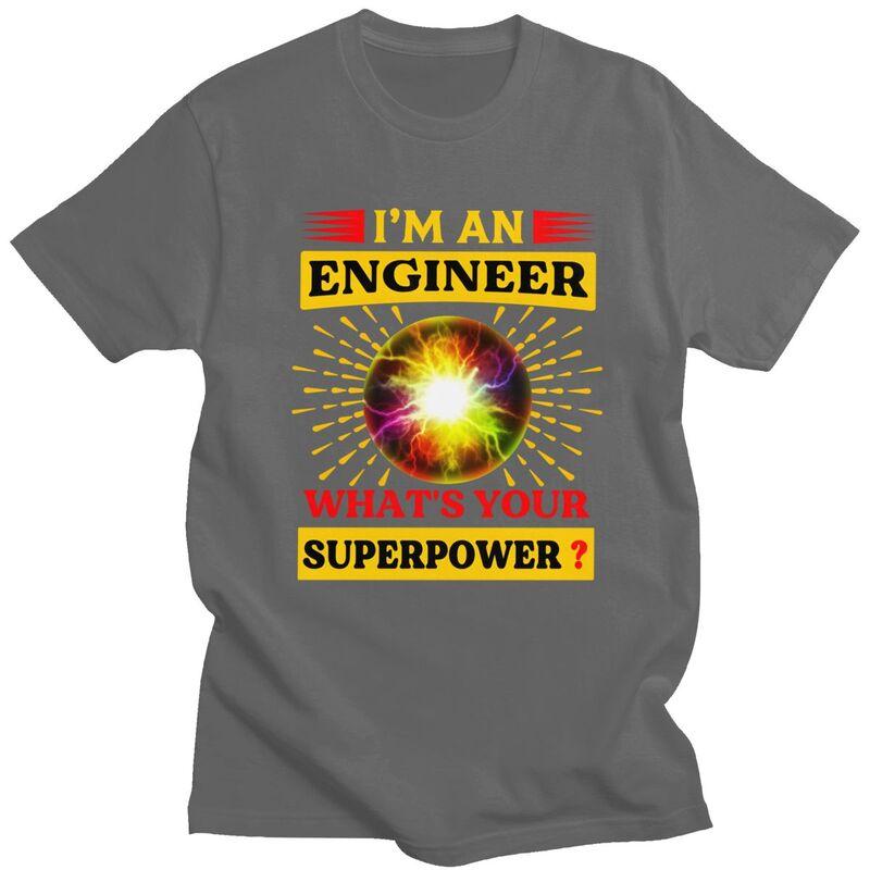 Custom Fashion Im An Engineer Whats Your Superpower T Shirt Men Tshirts Casual Tee Tops Pure Cotton Slim Fit Tshirt Merch