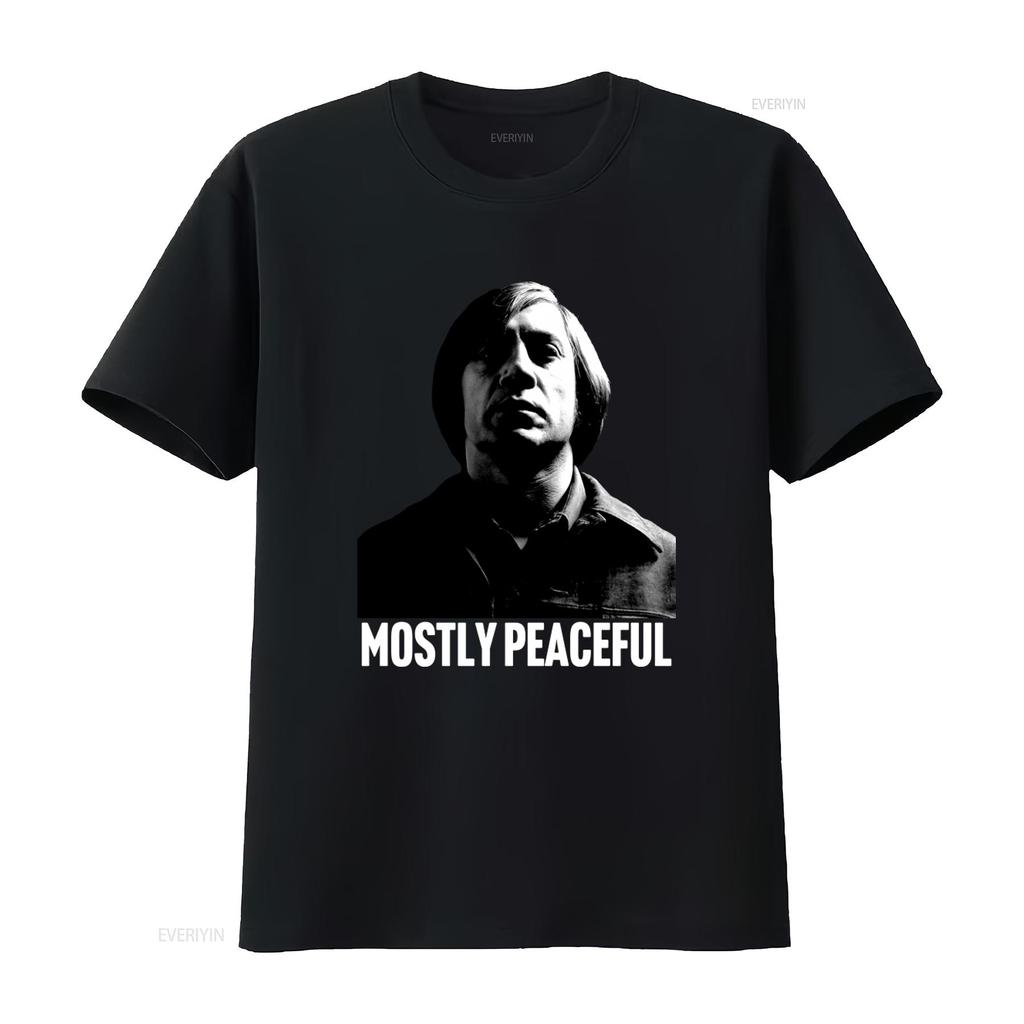 Mostly Peaceful No Country for Old Men Anton Chigurh Heavy Cotton T Shirt Vintage Washed Fashion Streetwear Casual Stretched