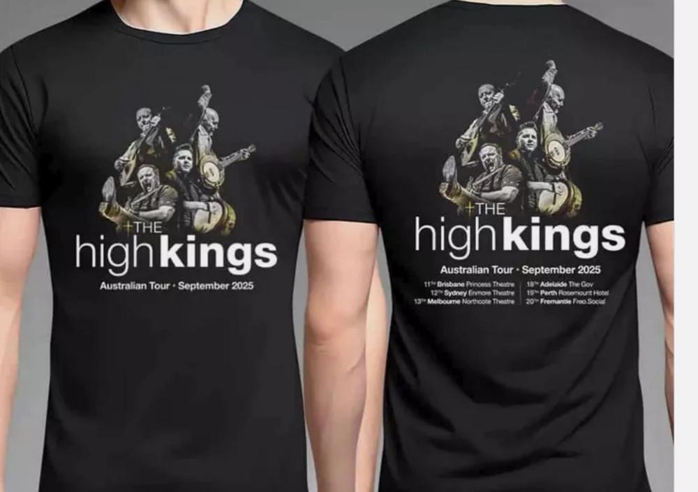 

The High Kings Australia Tour September 2025 Performances Scheduled Unisex Shirt Unisex T-Shirt XXXL