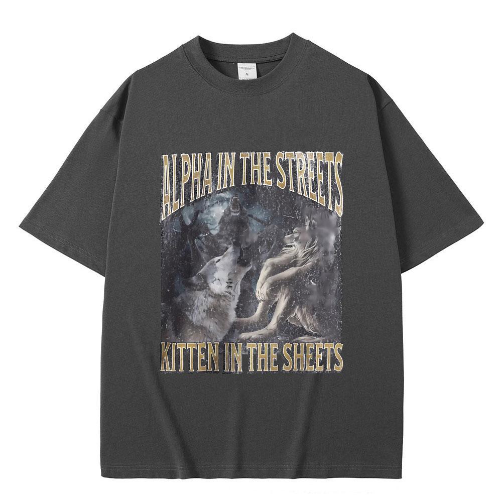 Alpha in The Streets Kitten in The Sheets Funny Werewolf Meme Tshirt Men Women Casual Oversized Streetwear Male Fashion T-shirt