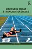 The Recovery from Strenuous Exercise Book