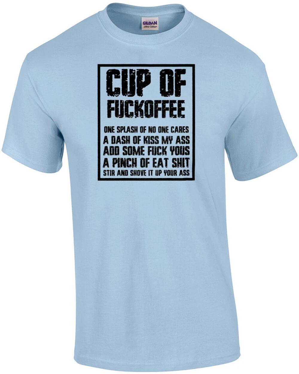 Cup of fuckoffee one splash of no one cares a dash of kiss my ass - funny ins... 2XL