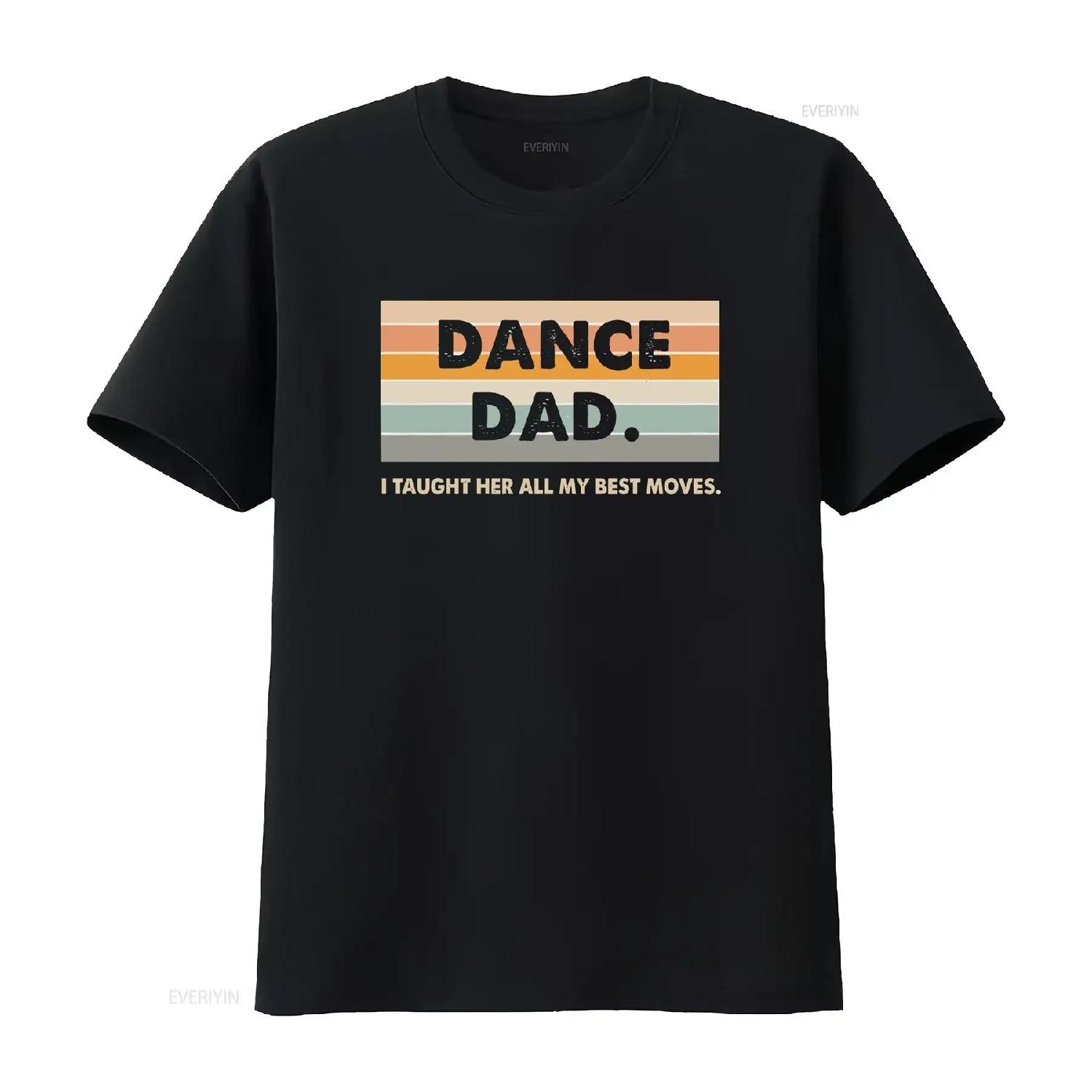 Dance Dad I Taught Her All My Best Moves T Shirt Playbook Funny vintage Washed designer clothes Versatile Stylish Soft S