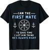 First Mate Captain I Let Him Think He's Always Right Funny T-Shirt Classic T-shirt