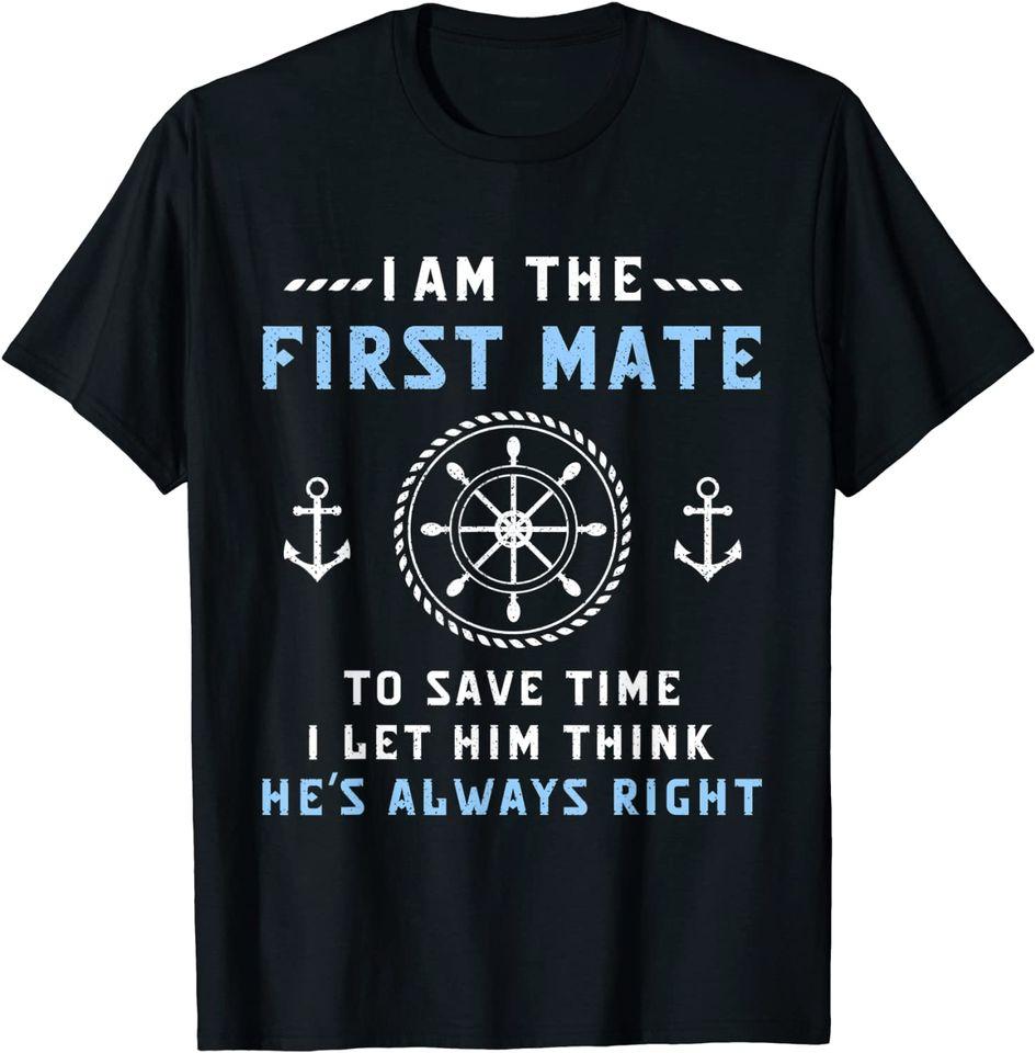 

First Mate Captain I Let Him Think He s Always Right Funny T-Shirt Classic T-shirt L