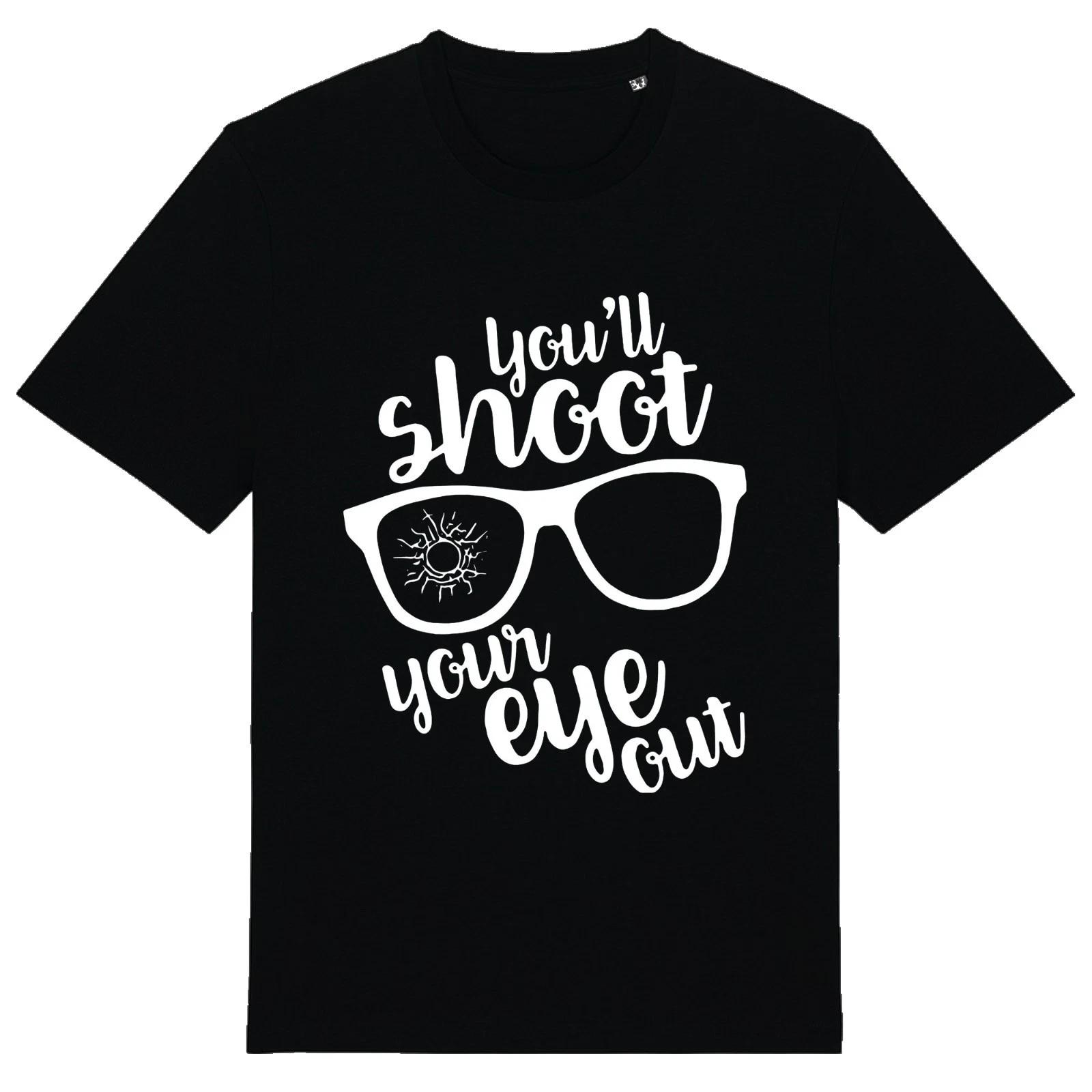 

You ll Shoot Your Eye Out- Unisex T-Shirt Secret Santa Christmas Festive Present 3XL