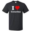I Love Catarina T Shirt I Heart Catarina Tee