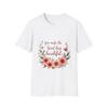 Floral Inspirational T-Shirt - You Make the Hard Days Beautiful, Gift for