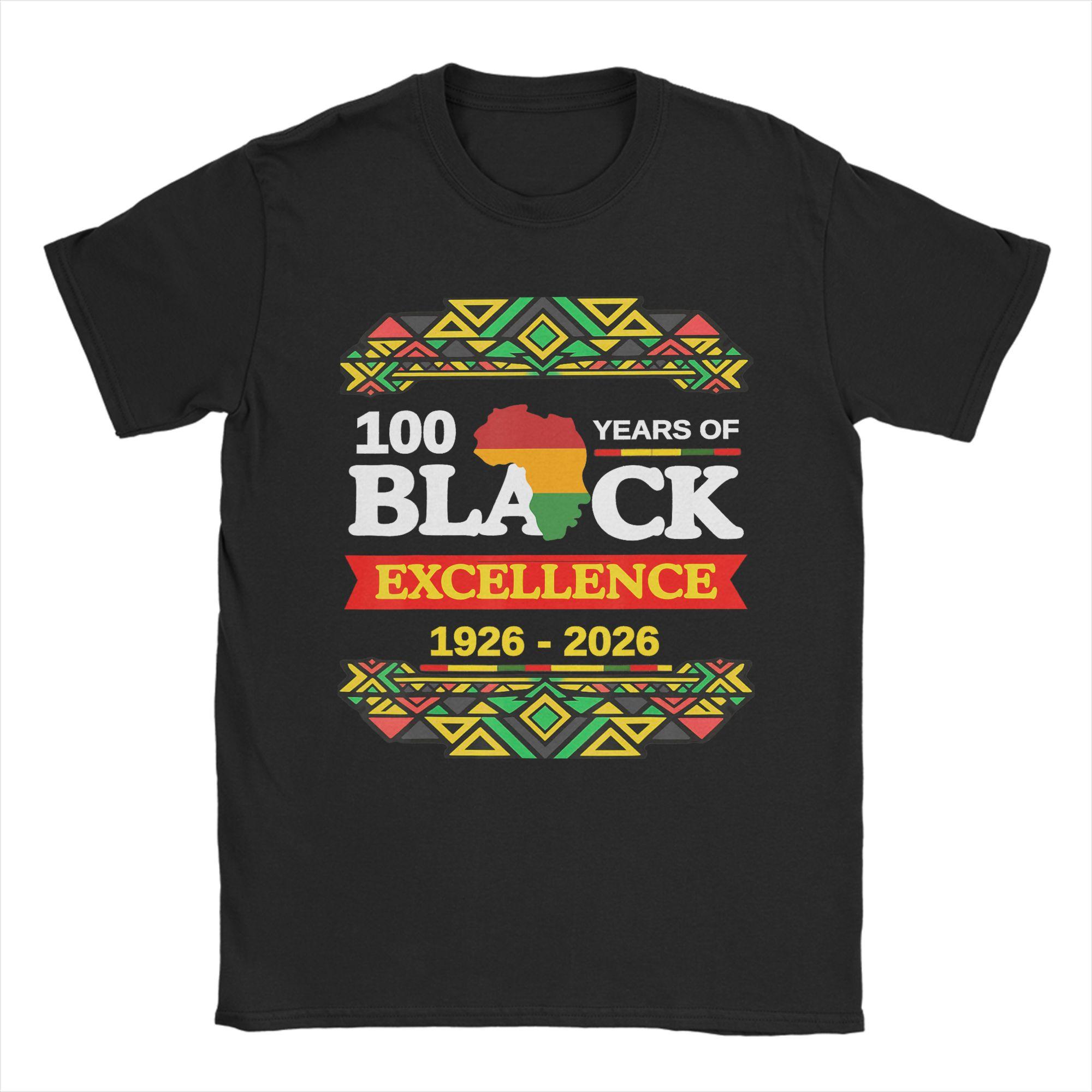 

Years of Black Excellence Centennial Black History Month T Shirt Unisexs Cotton Vintage TShirt Round Collar Tees 4XL