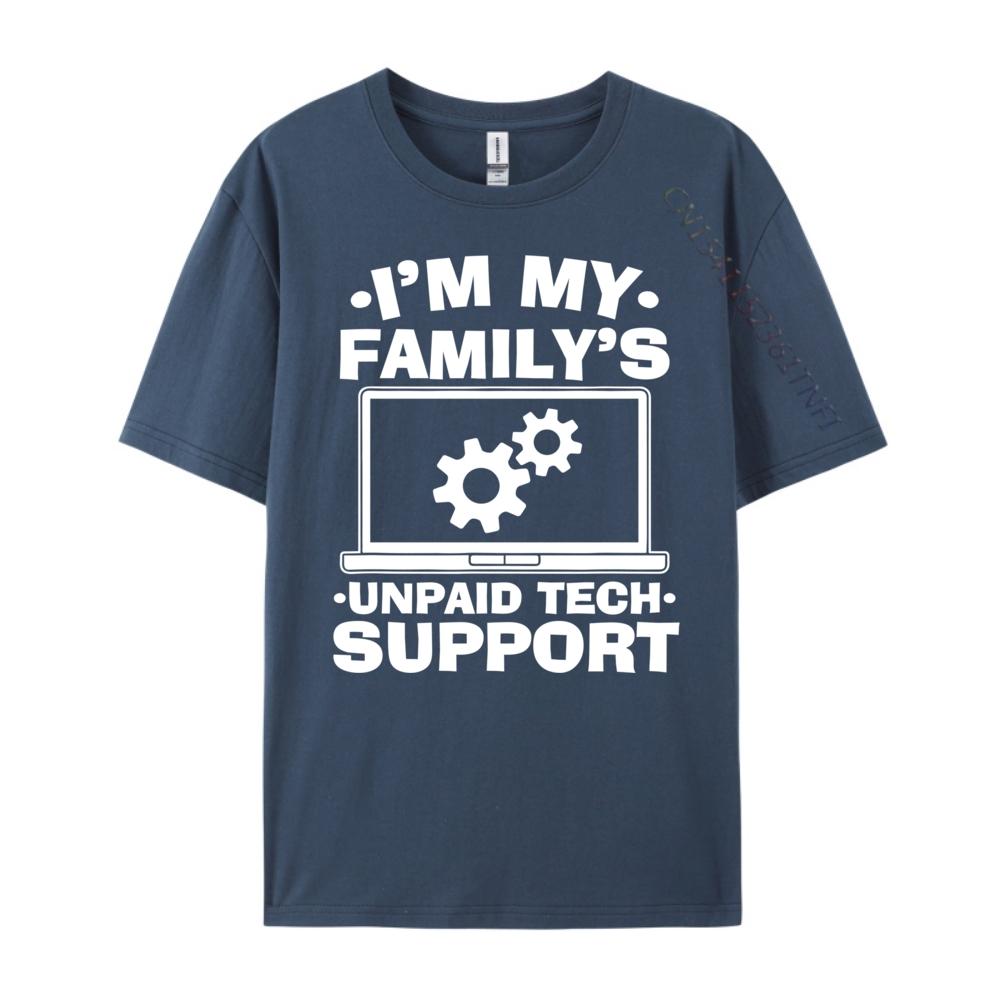 

I M My Family Unpaid Tech Support Computer Engineer Graphic Tees Men Camisetas Luxury Designer Clothes Party 4XL