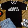 CUSTOMISABLE ARNOLD IS NUMERO UNO RINGER T-Shirt (Your Name Schwarzenegger)