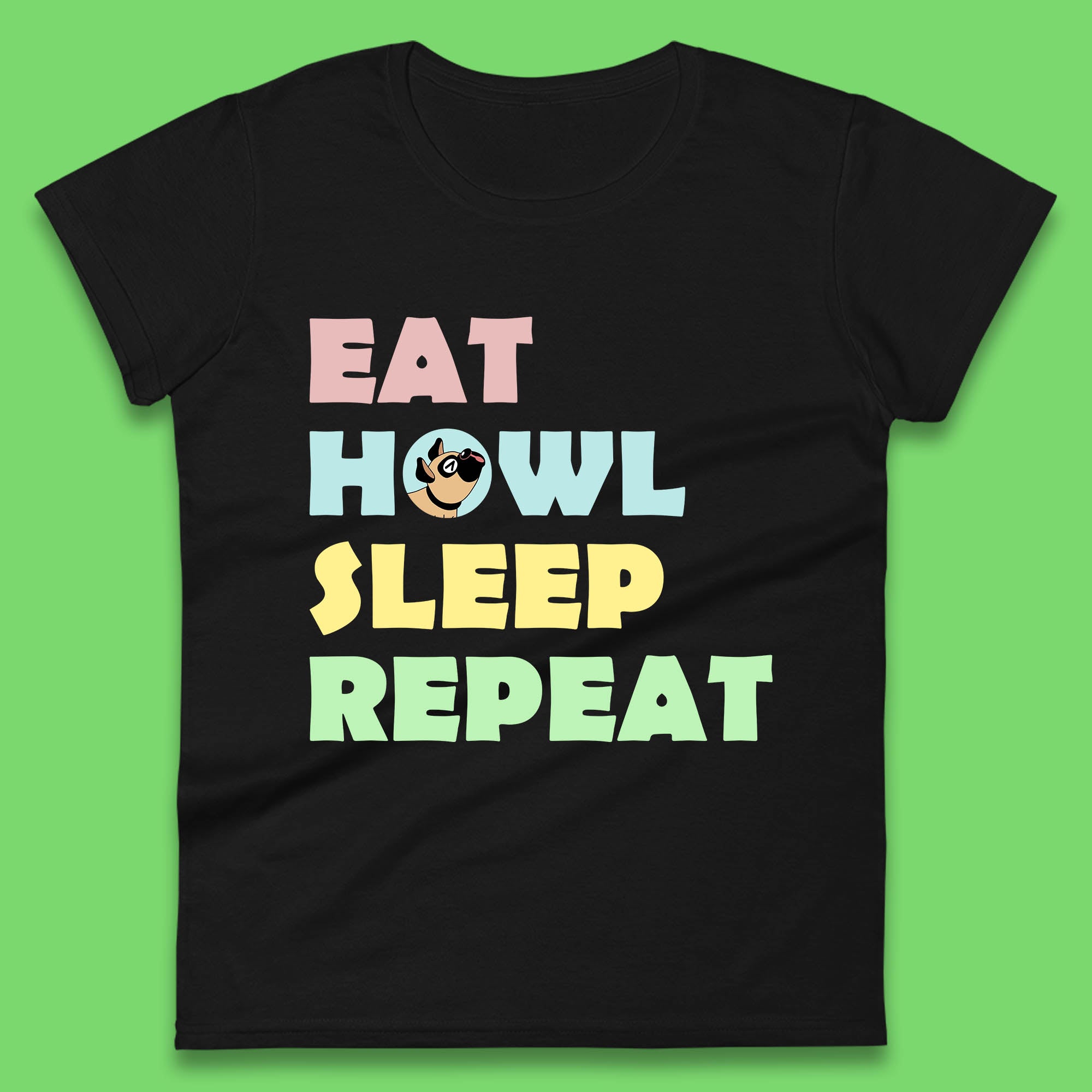

Eat Howl Sleep Repeat Funny Repeat Dogs Lover Dog s Sarcastic Ironic Quote Joke Womens Tee T Shirt Mens Tops Unisex Top 2XL