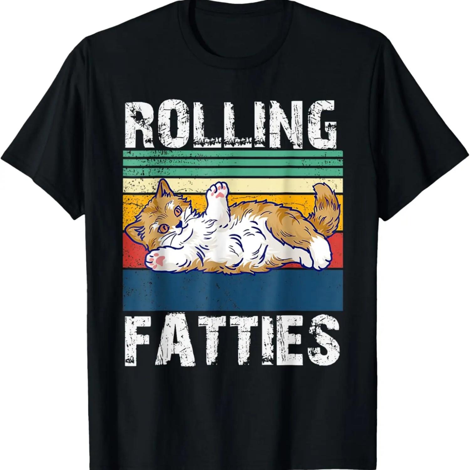 Rolling Fatties Funny Cat Lover Cat Mom Cat Dad Kitten Joke T-Shirt S