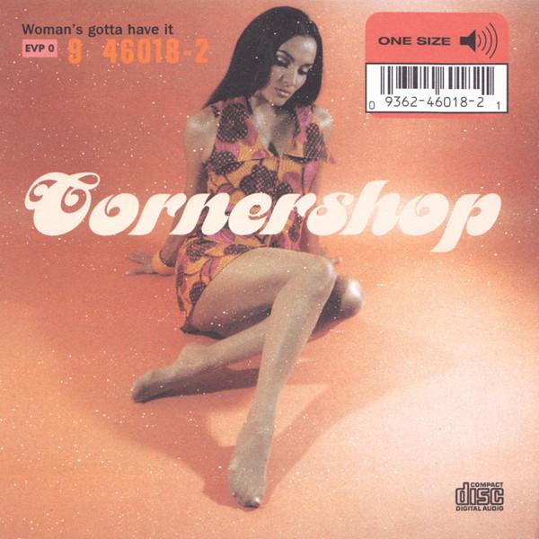 CD CORNERSHOP - Woman's Gotta Have It 9460182 Warner Bros. Re 1995 US Dance & Electronica Used